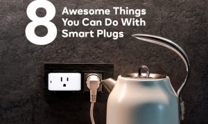 8 Awesome Things You Can Do With Smart Plugs